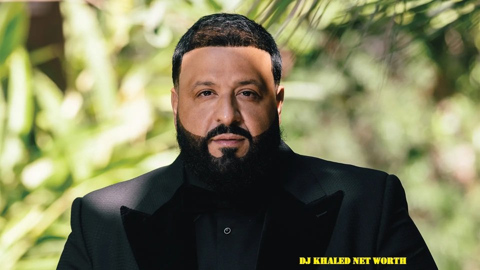 DJ Khaled Net worth